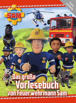 Feuerwehrmann Sam: Das große Vorlesebuch von Feuerwehrmann Sam von Zuschlag,  Katrin