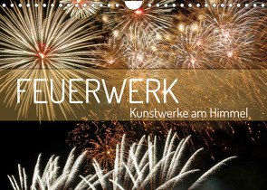 Feuerwerk – Kunstwerke am Himmel (Wandkalender 2022 DIN A4 quer) von Schittenhelm,  Elisabeth