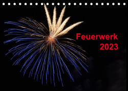 Feuerwerk (Tischkalender 2023 DIN A5 quer) von E. Klein,  Tim