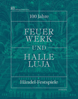 Feuerwerk und Halleluja von Birnbaum,  Clemens, Musketa,  Konstanze, Stiftung Händel-Haus