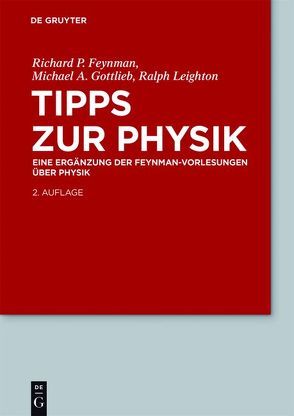 Feynman-Vorlesungen über Physik / Tipps zur Physik von Feynman,  Richard P., Gottlieb,  Michael A., Leighton,  Ralph, Perseus Books LLC.