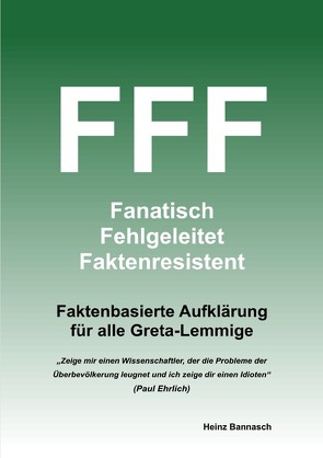 FFF Fanatisch Fehlgeleitet Faktenresistent von Bannasch,  Heinz