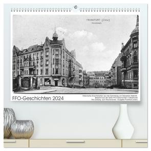 FFO-Geschichten. Historische Ansichtskarten aus Frankfurt (Oder) (hochwertiger Premium Wandkalender 2024 DIN A2 quer), Kunstdruck in Hochglanz von Wallroth,  Sebastian