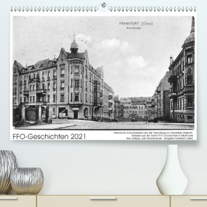 FFO-Geschichten. Historische Ansichtskarten aus Frankfurt (Oder) (Premium, hochwertiger DIN A2 Wandkalender 2021, Kunstdruck in Hochglanz) von Wallroth,  Sebastian