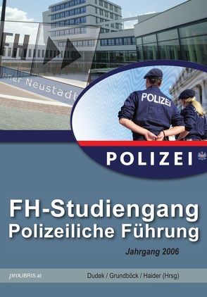 FH-Studiengang Polizeiliche Führung Jahrgang 2006 von Dudek,  Karl H, Dudek,  Karlheinz, Haier,  Gerald