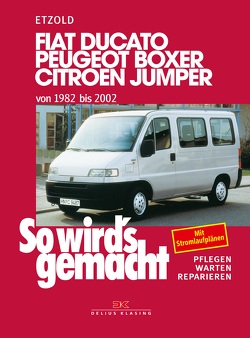 Fiat Ducato/Peugeot Boxer/Citroen Jumper von 1982 bis 2002 von Etzold,  Rüdiger