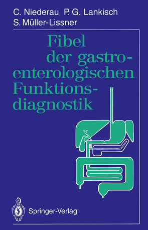 Fibel der gastroenterologischen Funktionsdiagnostik von Lankisch,  P.G., Müller-Lissner,  S., Niederau,  C.