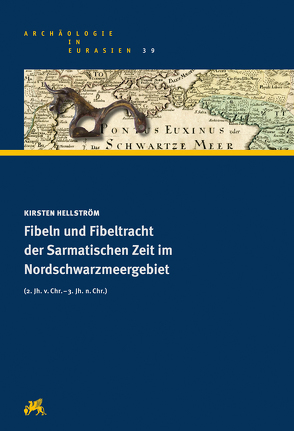 Fibeln und Fibeltracht der Sarmatischen Zeit im Nordschwarzmeergebiet (2. Jh. v.Chr. – 3. Jh. n.Chr.) von Hellström,  Kirsten