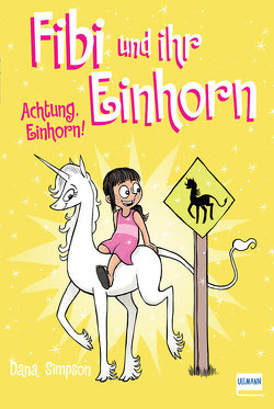Fibi und ihr Einhorn (Bd. 5) – Achtung Einhorn!, (Comics für Kinder) von Kugler,  Frederik, Simpson,  Dana