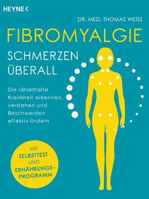 Fibromyalgie – Schmerzen überall von Weiss,  Thomas