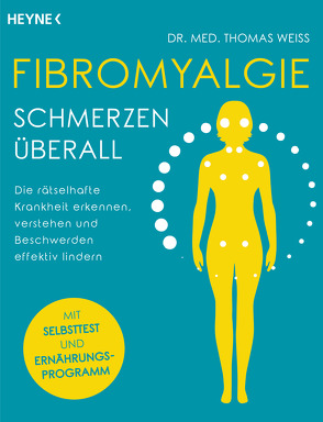 Fibromyalgie – Schmerzen überall von Weiss,  Thomas