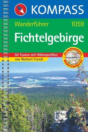 KOMPASS Wanderführer Fichtelgebirge von Forsch,  Norbert