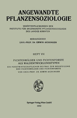 Fichtenwälder und Fichtenforste als Waldentwicklungstypen von Aichinger,  Erwin