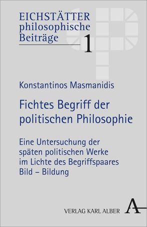 Fichtes Begriff der politischen Philosophie von Masmanidis,  Konstantinos