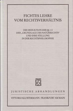 Fichtes Lehre vom Rechtsverhältnis von Kahlo,  Michael, Wolff,  Ernst A., Zaczyk,  Rainer