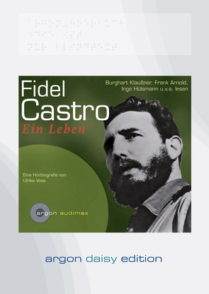 Fidel Castro (DAISY Edition) von Nitsche,  Oliver, Scherwenikas,  Matthias, Schulz-Berlinghoff,  Nadja, Schwibbert,  Dirk, Seck,  Falilou