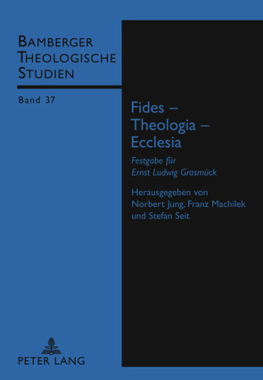Fides – Theologia – Ecclesia von Jung,  Norbert, Machilek,  Franz, Seit,  Stefan