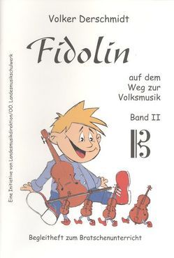 Fidolin auf dem Weg zur Volksmusik – Bratsche. Band II von Derschmidt,  Volker, Landesmusikdirektion