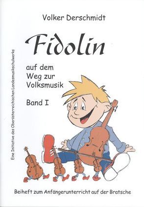 Fidolin auf dem Weg zur Volksmusik – Bratsche von Derschmidt,  Volker