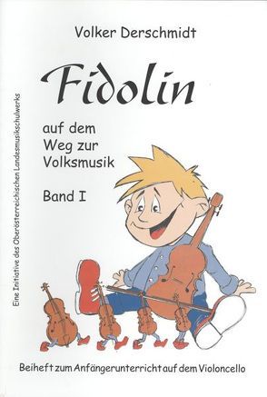 Fidolin auf dem Weg zur Volksmusik – Violoncello von Derschmidt,  Volker