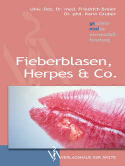 Fieberblasen, Herpes & Co. von Breier,  Friedrich, Gruber,  Karin
