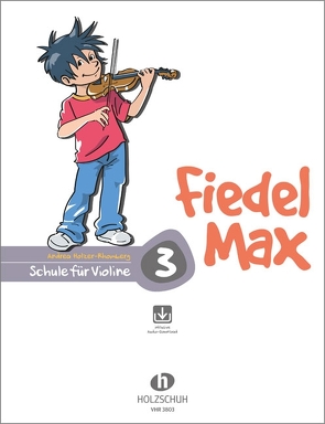 Fiedel-Max 3 Violine von Holzer-Rhomberg,  Andrea
