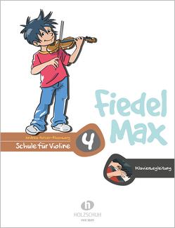 Fiedel-Max 4 Violine – Klavierbegleitung von Holzer-Rohmberg,  Andrea