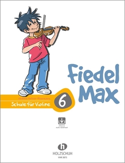 Fiedel-Max 6 Violine von Holzer-Rhomberg,  Andrea