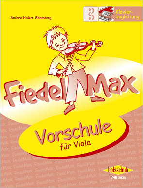 Fiedel-Max Vorschule Viola – Klavierbegleitung von Holzer-Rhomberg,  Andrea