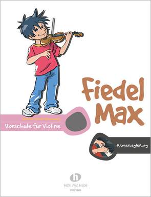 Fiedel-Max Vorschule Violine – Klavierbegleitung von Holzer-Rhomberg,  Andrea