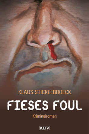 Fieses Foul von Stickelbroeck,  Klaus