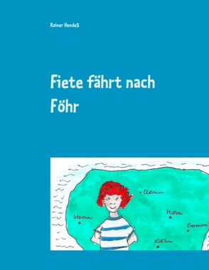 Fiete fährt nach Föhr von Hendeß,  Rainer