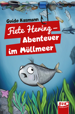 Fiete Hering – Abenteuer im Müllmeer von Kasmann,  Guido, Kröger,  Henriette