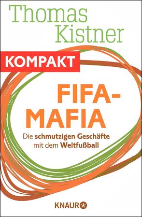 Fifa-Mafia – Die schmutzigen Geschäfte mit dem Weltfußball von Kistner,  Thomas