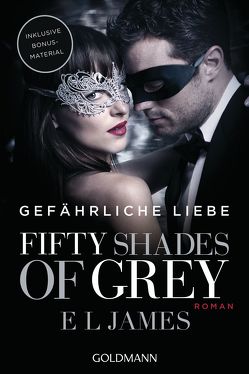 Fifty Shades of Grey – Gefährliche Liebe von James,  E L
