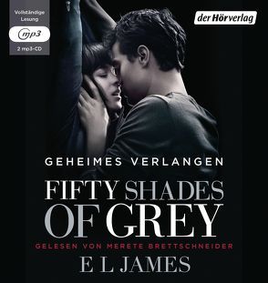 Fifty Shades of Grey – Geheimes Verlangen von Brandl,  Andrea, Brettschneider,  Merete, Hauser,  Sonja, James,  E L