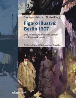 Figaro illustré: Berlin 1907 von Nolte,  Stephan Heinrich