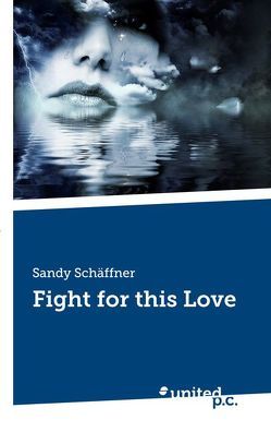Fight for this Love von Schäffner,  Sandy