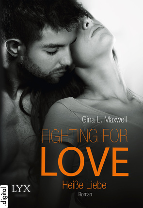 Fighting for Love – Heiße Liebe von Link,  Michaela, Maxwell,  Gina L.