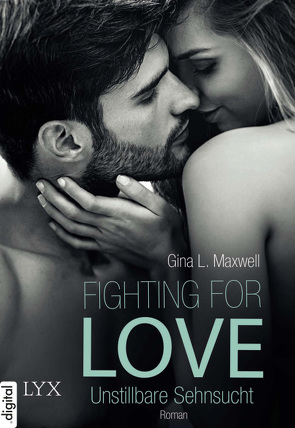 Fighting for Love – Unstillbare Sehnsucht von Link,  Michaela, Maxwell,  Gina L.
