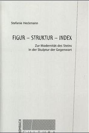 Figur – Struktur – Index von Heckmann,  Stefanie