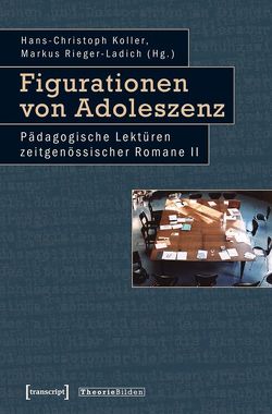 Figurationen von Adoleszenz von Koller,  Hans-Christoph, Rieger-Ladich,  Markus