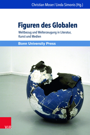 Figuren des Globalen von Kramer,  Kirsten, Moser,  Christian, Simonis,  Linda