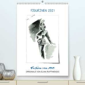 FIGURINEN 2021 – Fashion von 1949 – Originale von Elina Ruffinengo (Premium, hochwertiger DIN A2 Wandkalender 2021, Kunstdruck in Hochglanz) von Ruffinengo / Elina Ruffinengo,  Rolando