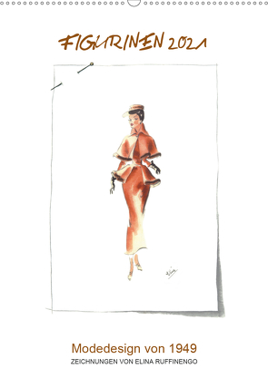 FIGURINEN 2021 – Modedesign von 1949 – Zeichnungen von Elina Ruffinengo (Wandkalender 2021 DIN A2 hoch) von Ruffinengo / Elina Ruffinengo,  Rolando