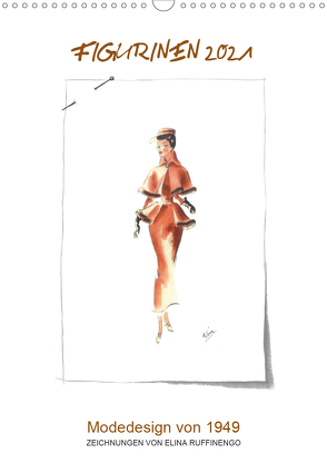 FIGURINEN 2021 – Modedesign von 1949 – Zeichnungen von Elina Ruffinengo (Wandkalender 2021 DIN A3 hoch) von Ruffinengo / Elina Ruffinengo,  Rolando