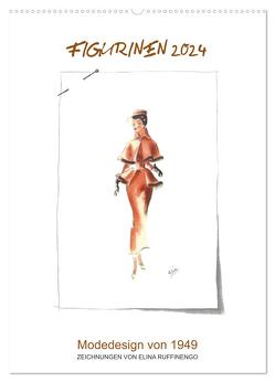 FIGURINEN 2024 – Modedesign von 1949 – Zeichnungen von Elina Ruffinengo (Wandkalender 2024 DIN A2 hoch), CALVENDO Monatskalender von Ruffinengo / Elina Ruffinengo,  Rolando