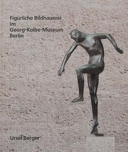 Figürliche Bildhauerei im Georg-Kolbe-Museum Berlin von Anders,  Jörg P., Berger,  Ursel, Gabler,  Josephine