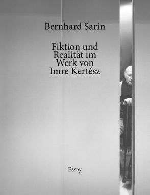 Fiktion und Realität im Werk von Imre Kertész von Sarin,  Bernhard