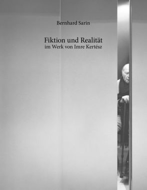 Fiktion und Realität im Werk von Imre Kertész von Sarin,  Bernhard